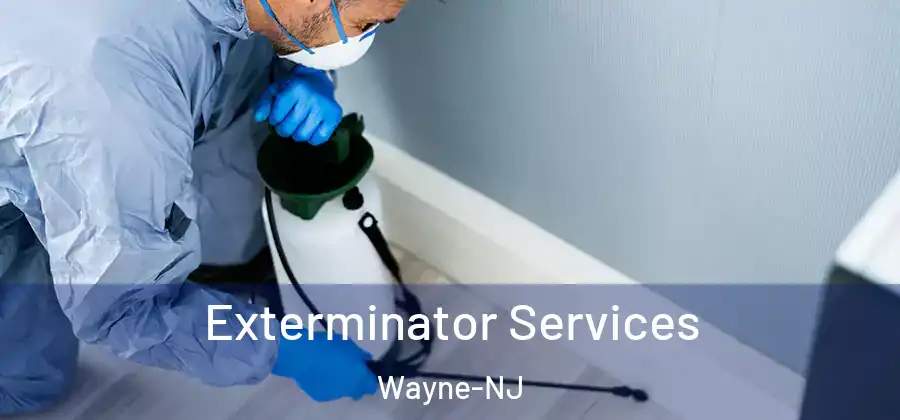 Exterminator Services Wayne-NJ