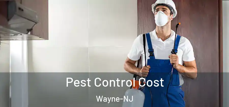  Pest Control Cost Wayne-NJ